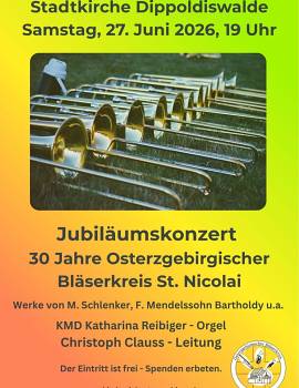 Jubiläumskonzert am 27. Juni, 19 Uhr Stadtkirche Dippoldiswalde